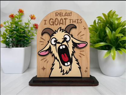Relax! I Goat This – Screaming Goat Wooden Sign