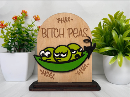 Bitch. Peas. – Grumpy Peas Wooden Sign